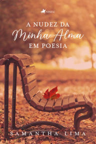 Textbooks free online download A Nudez Da Minha Alma Em Poesia by Samantha Lima, Samantha Lima PDB PDF ePub (English Edition)