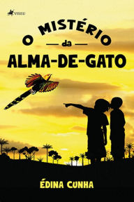 Title: O Miste?rio da Alma-de-gato, Author: E?dina Cunha