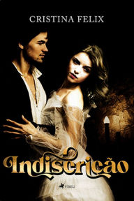 Title: Indiscric?a~o, Author: Cristina Felix