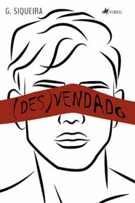 Title: (Des)Vendado, Author: G. Siqueira