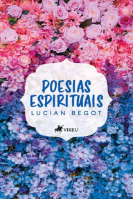 Title: Poesias espirituais, Author: Lucian Begot