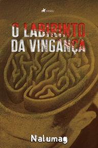 Title: O labirinto da vinganc?a, Author: Nalumag