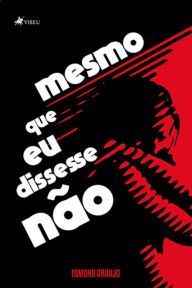 Title: Mesmo que eu dissesse não, Author: Edmond Araujo