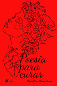 Title: Poesia para curar, Author: Maria Clara Morais Sousa