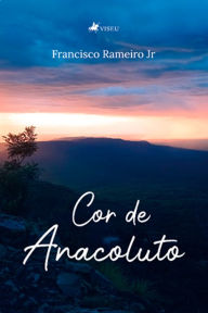 Title: Cor de Anacoluto, Author: Francisco Rameiro Jr