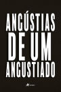 Angústias de um Angustiado