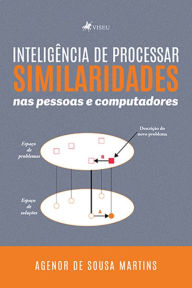 Title: Intelige^ncia de Processar Similaridades nas Pessoas e Computadores, Author: Agenor de Sousa Martins