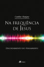 Na frequência de Jesus: Discernimento do Pensamento