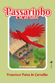 Title: Passarinho Escarlate, Author: Francisco Paiva de Carvalho