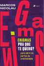 Enigmas pra que te quero?: Para abrir as portas da criatividade