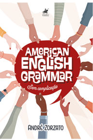 American English Grammar: Sem Complicação by André Zorzato | eBook