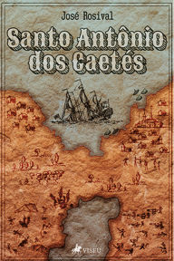 Title: Santo Antônio dos Caetés, Author: José Rosival