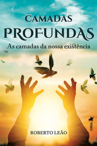 Title: Camadas profundas: As camadas da nossa existência, Author: Roberto Leão
