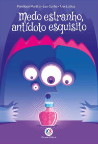 Title: Medo estranho, antídoto esquisito, Author: Penélope Martins