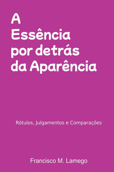 A Essï¿½ncia Por Detrï¿½s Da Aparï¿½ncia