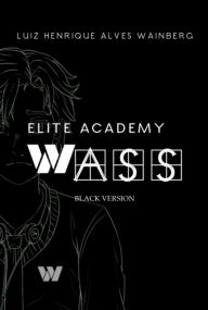 Title: Elite Academy Wass Black Version, Author: Luiz Henrique Alves Wainberg