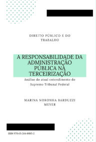 Title: A Responsabilidade Da Administração Pública Na Terceirização, Author: Marina Noronha Barduzzi Meyer