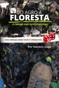 Title: Do Agro À Floresta, Author: Maneco Zago