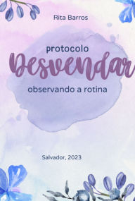 Title: Protocolo Desvendar, Author: Rita Barros