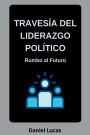 Travesía Del Liderazgo Político
