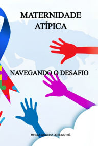 Title: Maternidade Atípica, Author: Mirela Cristina Leite Mothé