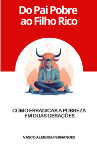 Title: Do Pai Pobre Ao Filho Rico, Author: Vasco Almeida Fernandes