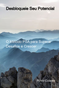 Title: Desbloqueie Seu Potencial, Author: Plinio Colares