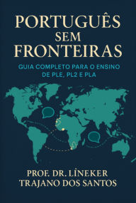 Title: Português Sem Fronteiras, Author: Prof. Dr. Líneker Trajano Dos Santos