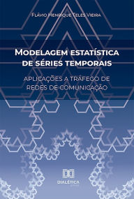 Title: Modelagem estatística de séries temporais: aplicações a tráfego de redes de comunicação, Author: Flávio Henrique Teles Vieira
