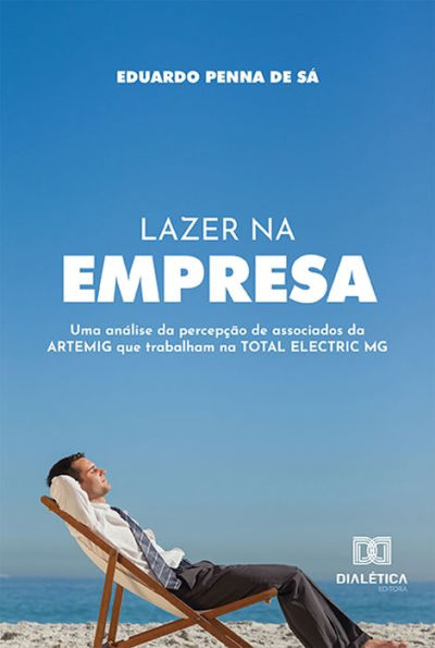 Lazer na empresa: uma análise da percepção de associados da ARTEMIG que trabalham na TOTAL ELECTRIC MG