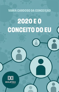 Title: 2020 e o conceito do eu, Author: Vania Cardoso da Conceição