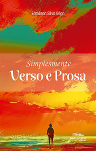 Title: Simplesmente Verso e Prosa, Author: Edmílson Silva Rêgo