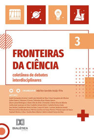 Title: Fronteiras da ciência: coletânea de debates interdisciplinares - Volume 3, Author: Adailton Azevêdo Araújo