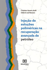 Title: Injeção de soluções poliméricas na recuperação avançada de petróleo, Author: Oldrich Joel Romero