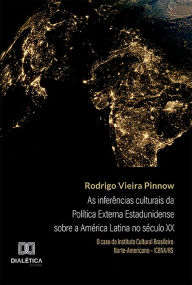 Title: As inferências culturais da Política Externa Estadunidense sobre a América Latina no século XX: o caso do Instituto Cultural Brasileiro Norte Americano - ICBNA/RS, Author: Rodrigo Vieira Pinnow