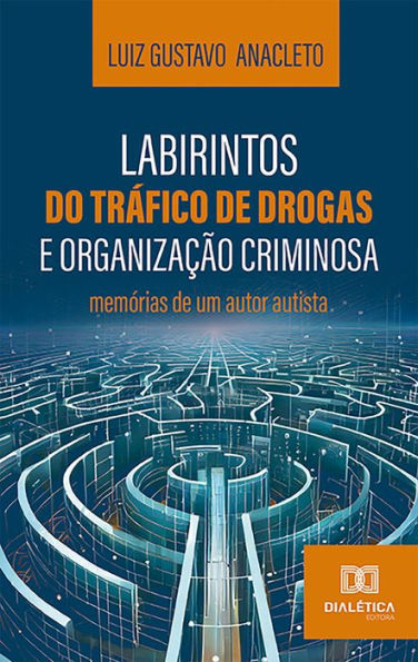 Labirintos do tráfico de drogas e organização criminosa: memórias de um autor autista