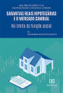 Garantias reais hipotecárias e o Mercado cambial: no limite da função social