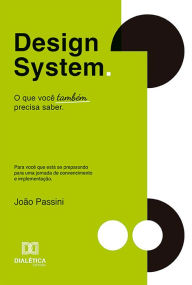 Title: Design System: o que você também precisa saber, Author: João Passini