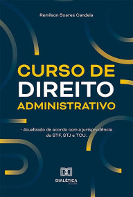 Title: Curso de Direito Administrativo, Author: Remilson Soares Candeia
