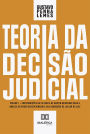 Teoria da Decisão Judicial: Volume 1 - contribuições da filosofia de Martin Heidegger para a análise do poder discricionário e das condições de julgar do juiz