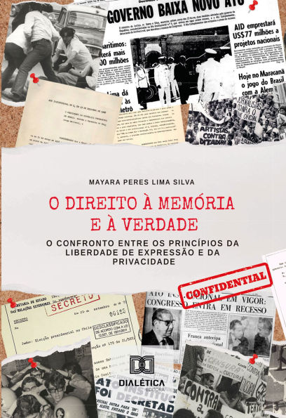 O Direito à Memória e à Verdade: o confronto entre os princípios da liberdade de expressão e da privacidade