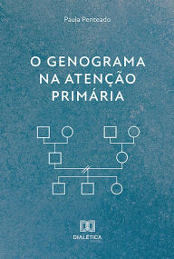 Title: O Genograma na Atenção Primária, Author: Paula Penteado