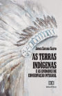 As Terras Indígenas e as Unidades de Conservação Integral