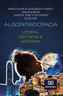 Algoritmocracia: Utopia, Distopia e Ucronia