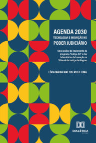 Title: Agenda 2030, tecnologia e inovação no Poder Judiciário: uma análise do implemento do programa 