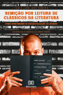 Remição por leitura de clássicos da literatura como oportunidade de (res)socialização do apenado: uma perspectiva de humanização no ambiente prisional