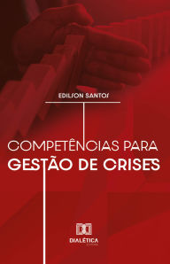 Title: Competências para Gestão de Crises, Author: Edilson Santos