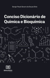 Title: Conciso Dicionário de Química e Bioquímica, Author: Sergio Paulo Severo de Souza Diniz