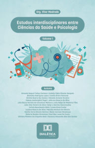 Title: Estudos interdisciplinares entre Ciências da Saúde e Psicologia: - Volume 1, Author: Vitor Medrado