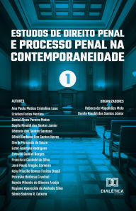 Title: Estudos de Direito Penal e Processo Penal na Contemporaneidade: - Volume 1, Author: Rebeca de Magalhães Melo